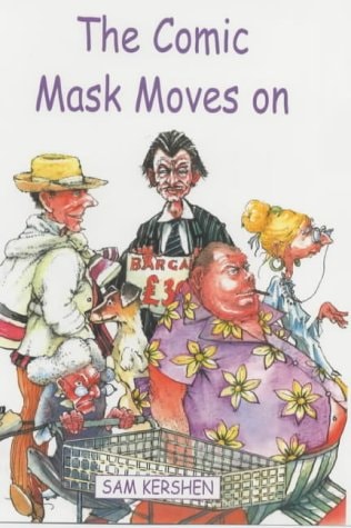 The Comic Mask Moves on A Discursive Collection of Satirical Essays