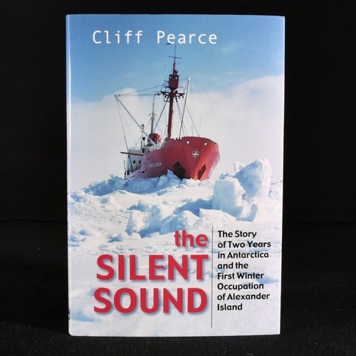 The Silent Sound: Two Years In Antarctica And The Story of the First Winter Occupation of Alexander Island
