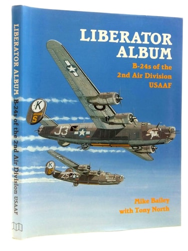 Liberator Album B-24 Liberators of the 2nd Air Division, USAAF