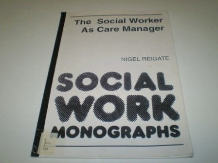 The Social Worker as Care Manager in Work with Younger Physically Disabled Adults