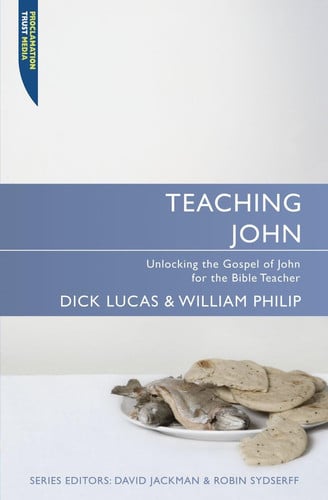 Teaching John: unlocking the gospel of John for the expositor