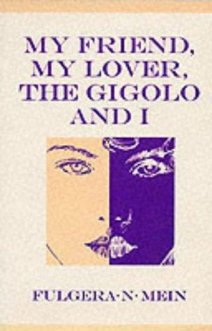 My Friend, My Lover, the Gigolo and I