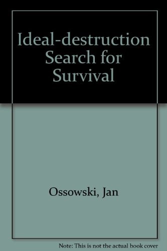 Ideal Destruction Search for Survival