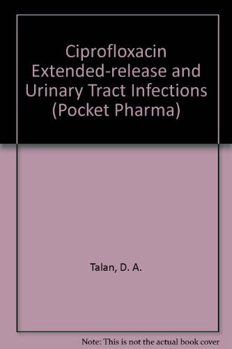 Ciprofloxacin Extended-Release and Urinary Tract Infections