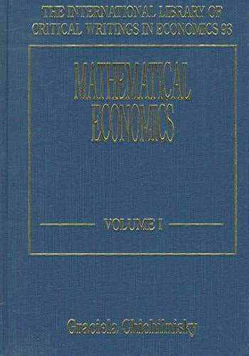 Mathematical Economics (The International Library of Critical Writings in Economics series, 93)