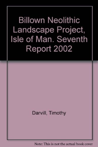 Billown Neolithic Landscape Project, Isle of Man Seventh Report: 2002