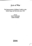 Acts of War: The Representation of Military Conflict on the British Stage and Television Since 1945 (Warwick Studies in the European Humanities)