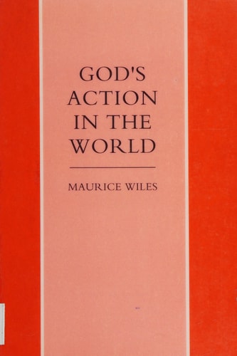 God's Action in the World The Bampton Lectures for 1986