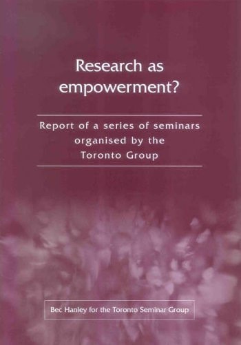 Research as Empowerment? Report of a Series of Seminars Organised by the Toronto Group
