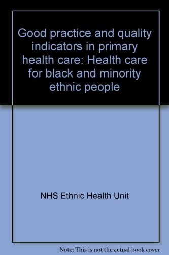 Good Practice and Quality Indicators in Primary Health Care Health Care for Black and Minority Ethnic People