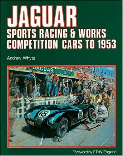 Jaguar Sports Racing and Works Competition Cars To 1953