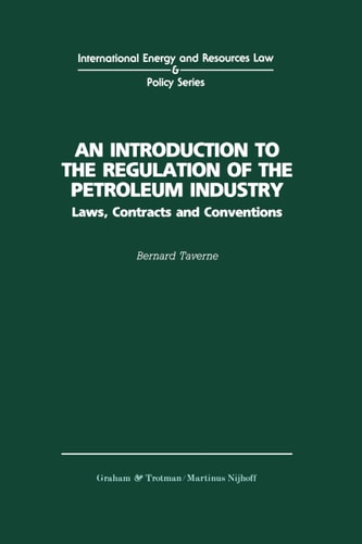 An Introduction To the Regulation of the Petroleum Industry (International Energy and Resources Law and Policy)