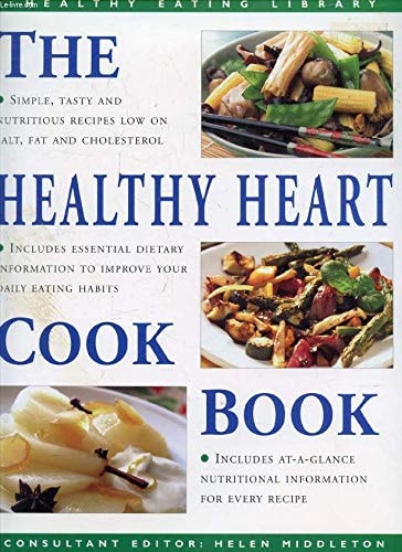 The Healthy Heart Cookbook Simple, Tasty and Nutritious Recipes Suitable for Any Occasion