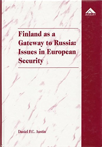 Finland As a Gateway to Russia: Issues in European Security