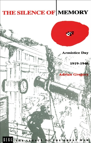 The Silence of Memory Armistice Day, 1919-1946