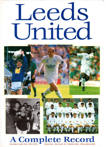 Leeds United A Complete Record : Includes Leeds City 1904-1919