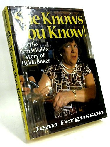 She Knows You Know! The Remarkable Story of Hylda Baker