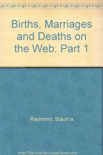 Births, Marriages, Deaths on the Web Part1