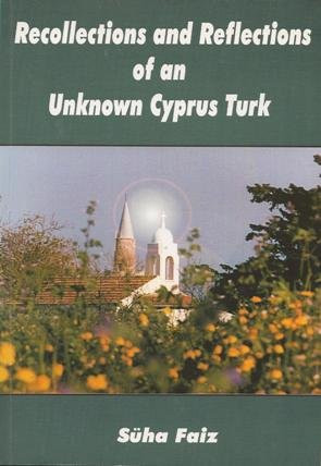 Recollections and Reflections of an Unknown Cyprus Turk