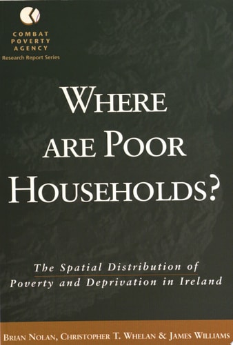 Where are Poor Households? The Spatial Distribution of Poverty and Deprivation in Ireland