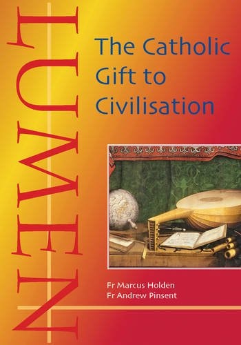 Lumen The Catholic Gift to Civilisation