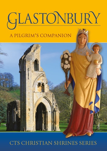Glastonbury A Pilgrim's Guide