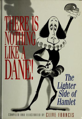 There is Nothing Like a Dane! The Lighter Side of Hamlet