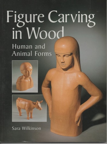 Figure Carving in Wood Human and Animal Forms