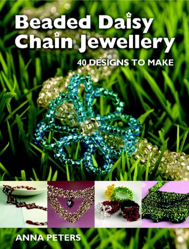 Beaded Daisy Chain Jewellery 40 Designs to Make