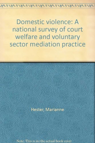 Domestic Violence A National Survey of Court Welfare and Voluntary Sector Mediation Practice
