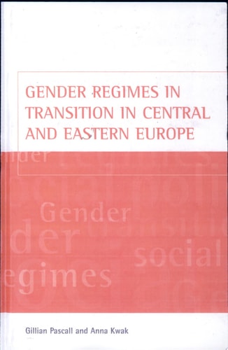 Gender Regimes in Transition in Central and Eastern Europe