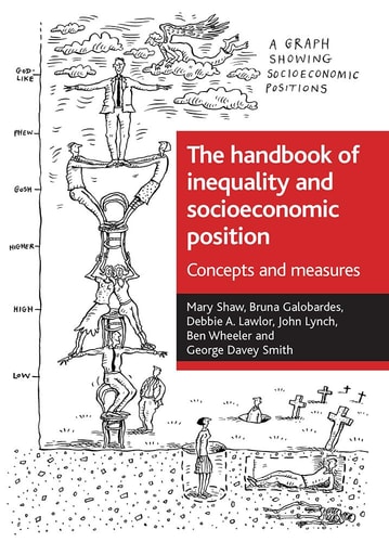 The handbook of inequality and socioeconomic position: Concepts and measures (Health & Society Series)