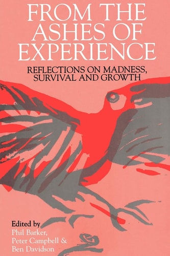 From the Ashes of Experience: Reflections of Madness, Survival and Growth