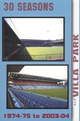 30 Seasons at Villa Park 1974-75 to 2003-04