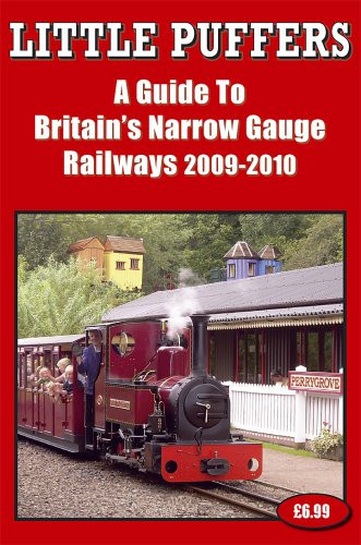 Little Puffers A Guide to Britain's Narrow Gauge Railways 2009-2010