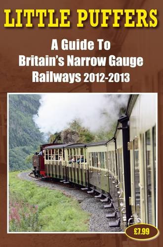 Little Puffers - A Guide to Britain's Narrow Gauge Railways 2012-2013