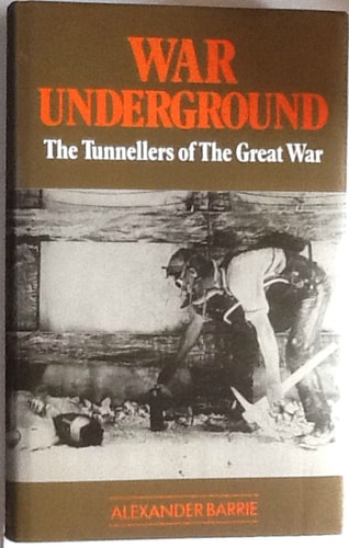 War Underground The Tunnellers of the Great War