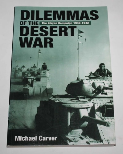 Dilemmas of the Desert War The Libyan Campaign 1940-1942