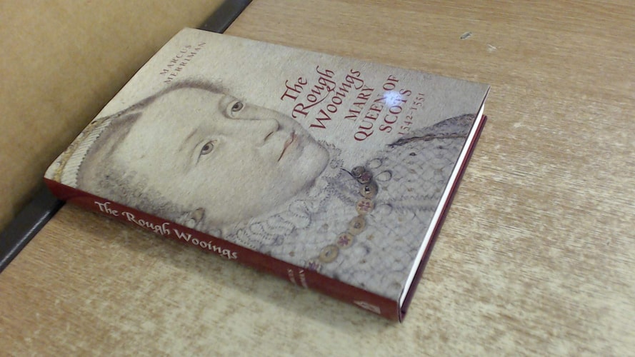 The Rough Wooings: Mary Queen of Scots 15421551