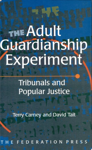 The Adult Guardianship Experiment Tribunals & Popular Justice