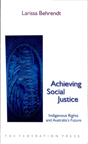 Achieving Social Justice Indigenous Rights and Australia's Future
