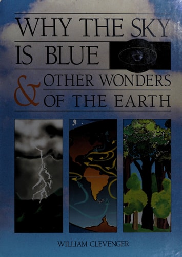 Why the Sky is Blue and Other Wonders of the Earth