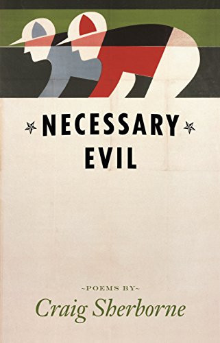 Necessary Evil : Poems By Craig Sherborne