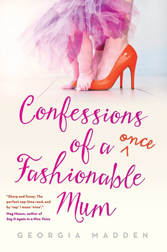 Confessions of a Once Fashionable Mum