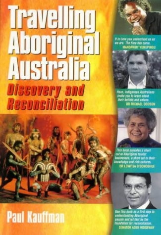 Travelling Aboriginal Australia Discovery and Reconciliation