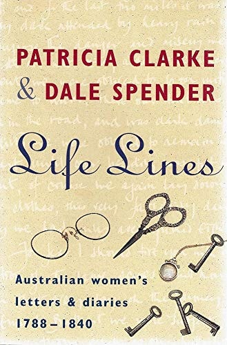 Life Lines Australian Women's Letters and Diaries, 1788-1840