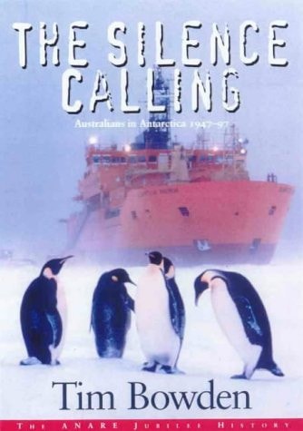 The Silence Calling Australians in Antarctica 1947-97