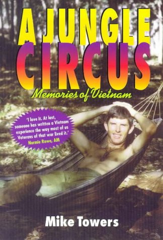 A Jungle Circus Memories of Vietnam