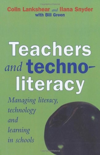 Teachers and Technoliteracy Managing Literacy, Technology and Learning in Schools