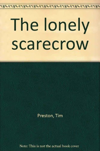 The Lonely Scarecrow
